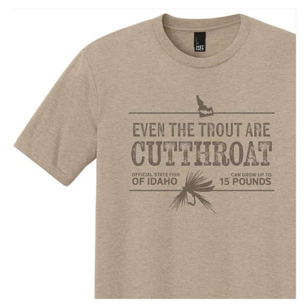 Even The Trout are Cutthroat Tee (Simulated Dirt)